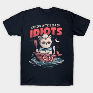 Sailing in this Sea of Idiots - Grumpy Funny Sailor Cat Gift T-Shirt